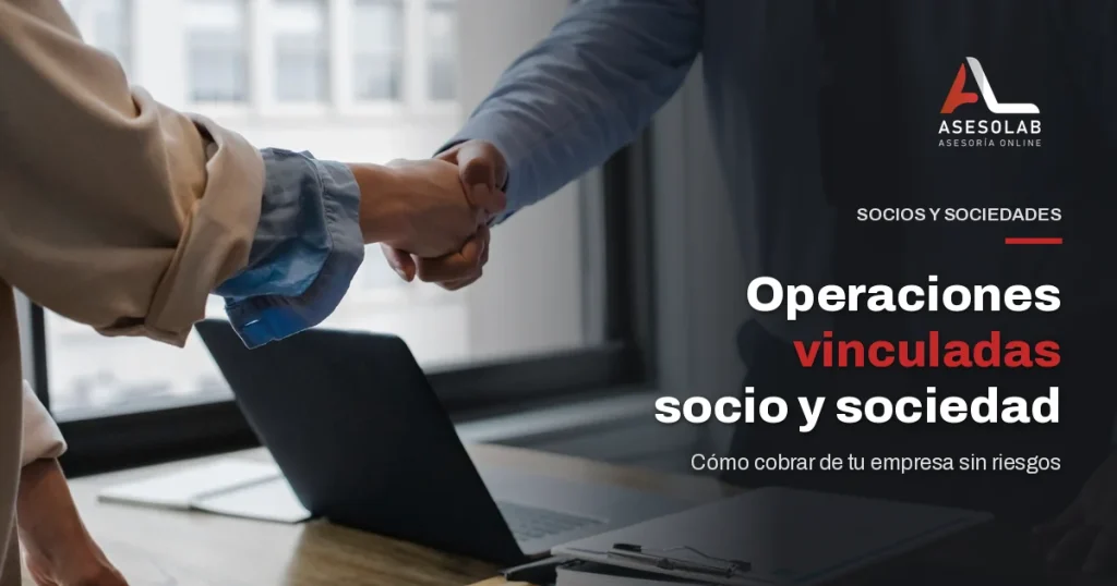 Operaciones vinculadas entre socio y sociedad: acuerdo firmado entre el socio y su empresa